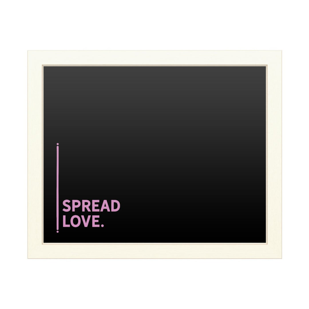 16 x 20 Chalk Board with Printed Artwork - Spread Love 2 White Board - Ready to Hang Chalkboard Image 1