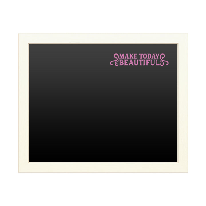 16 x 20 Chalk Board with Printed Artwork - Make Today Beautiful 2 White Board - Ready to Hang Chalkboard Image 1