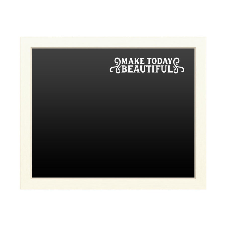 16 x 20 Chalk Board with Printed Artwork - Make Today Beautiful White Board - Ready to Hang Chalkboard Image 1