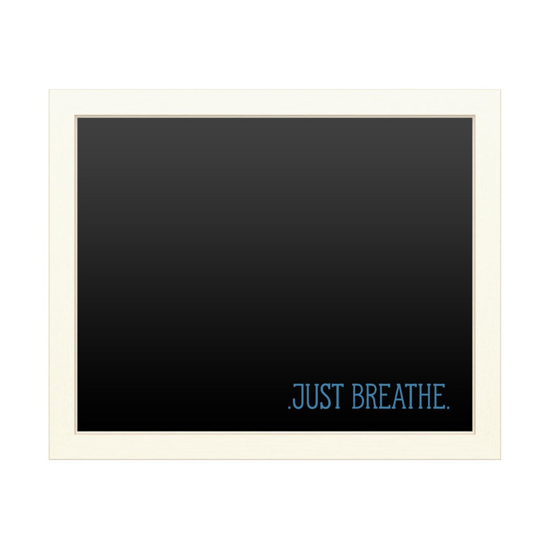 16 x 20 Chalk Board with Printed Artwork - Just Breathe 2 White Board - Ready to Hang Chalkboard Image 1