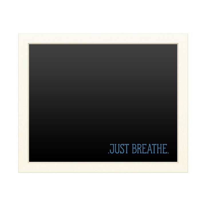 16 x 20 Chalk Board with Printed Artwork - Just Breathe 2 White Board - Ready to Hang Chalkboard Image 1