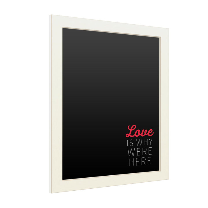 16 x 20 Chalk Board with Printed Artwork - Love Is Why Were Here White Board - Ready to Hang Chalkboard Image 2