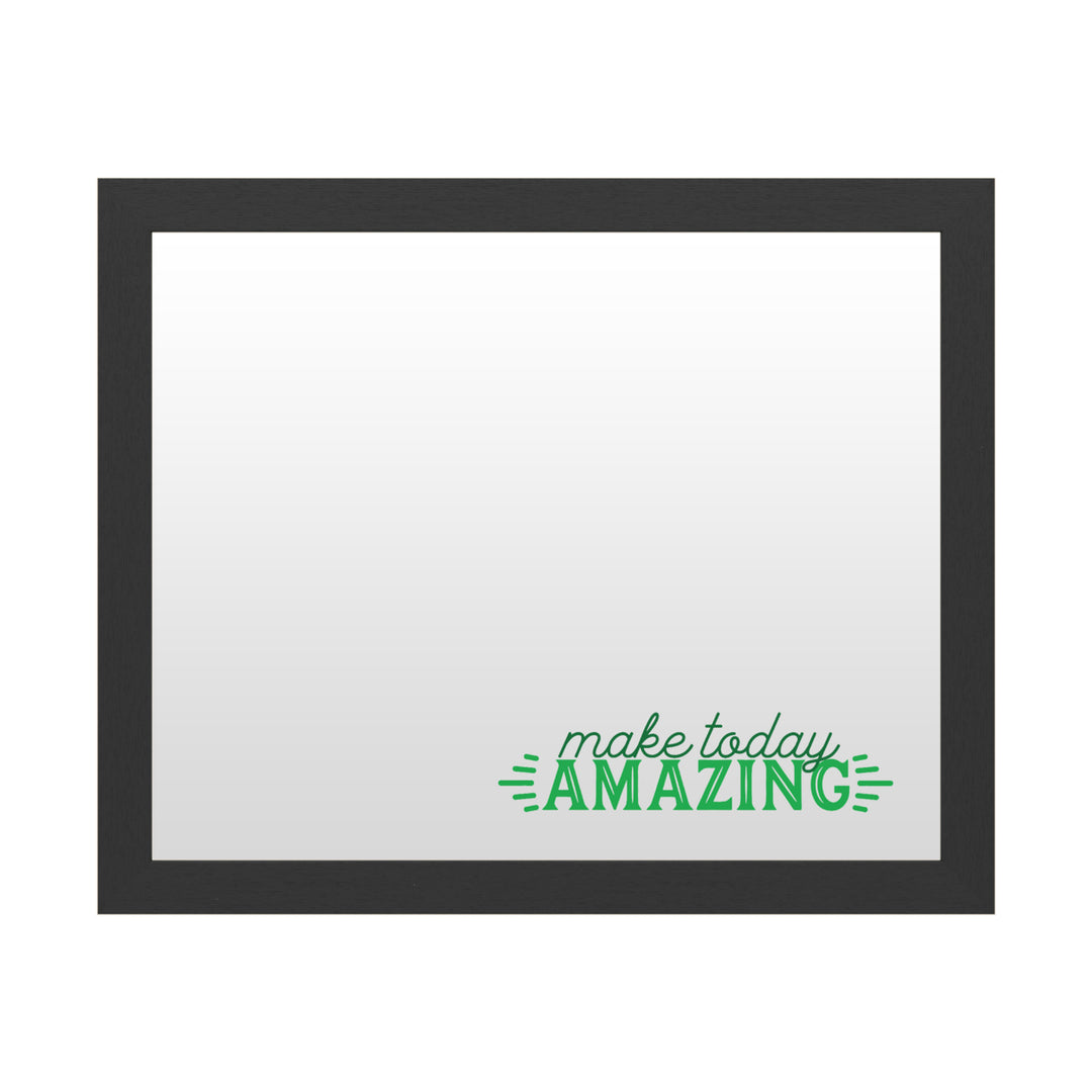 Dry Erase 16 x 20 Marker Board with Printed Artwork - Make Today Amazing Green White Board - Ready to Hang Image 1