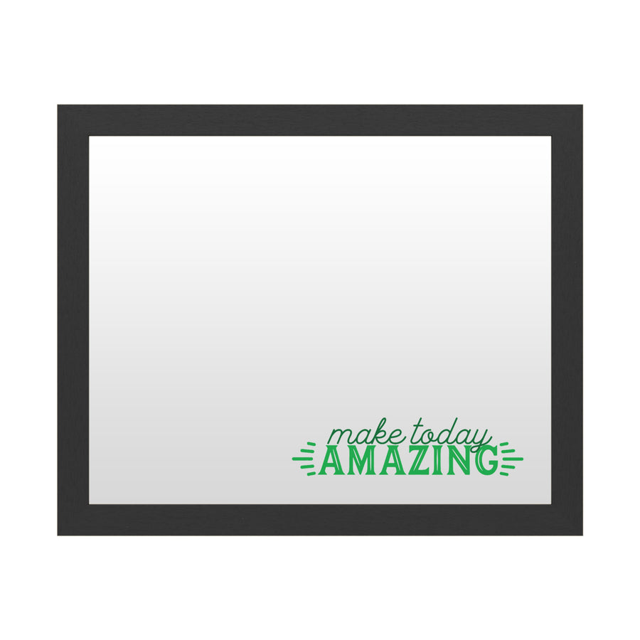 Dry Erase 16 x 20 Marker Board  with Printed Artwork - Make Today Amazing Green White Board - Ready to Hang Image 1