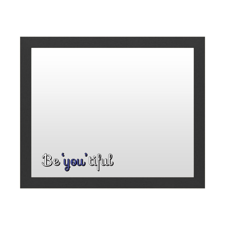 Dry Erase 16 x 20 Marker Board  with Printed Artwork - Be You Tiful White Board - Ready to Hang Image 1