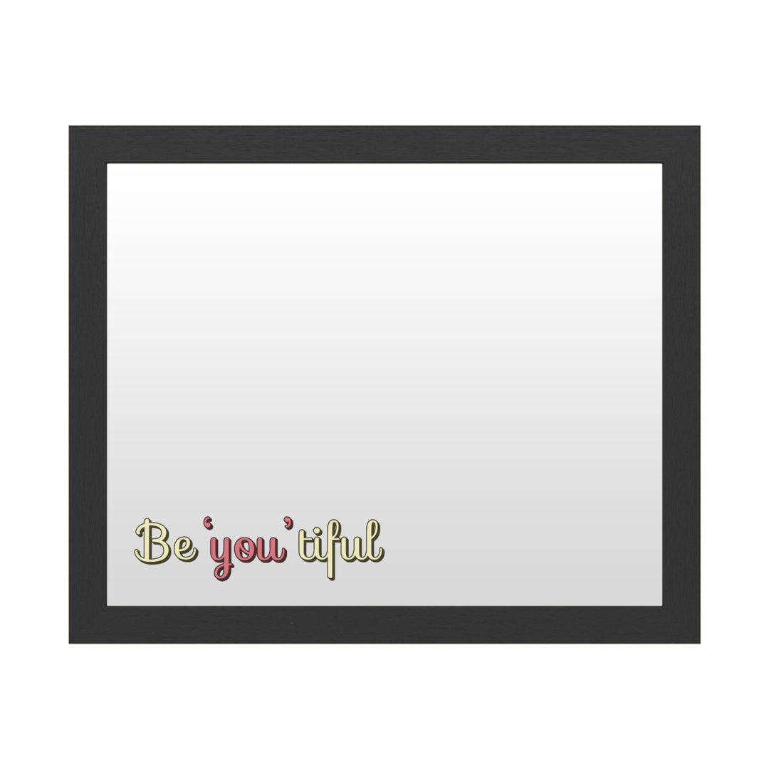 Dry Erase 16 x 20 Marker Board with Printed Artwork - Be You Tiful 2 White Board - Ready to Hang Image 1