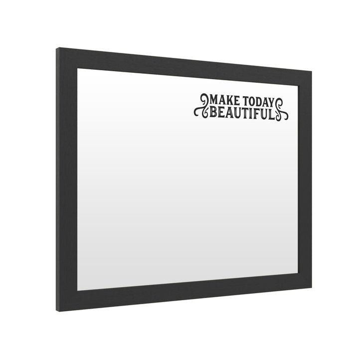 Dry Erase 16 x 20 Marker Board with Printed Artwork - Make Today Beautiful White Board - Ready to Hang Image 2