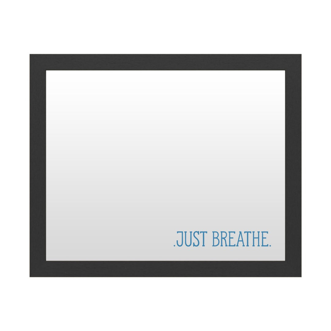 Dry Erase 16 x 20 Marker Board with Printed Artwork - Just Breathe 2 White Board - Ready to Hang Image 1