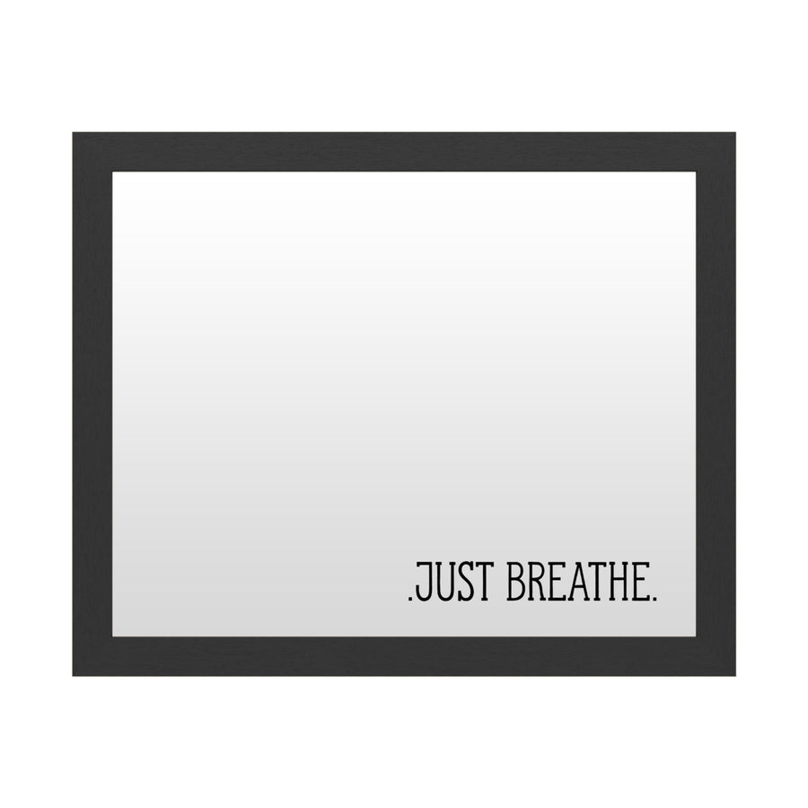 Dry Erase 16 x 20 Marker Board  with Printed Artwork - Just Breathe White Board - Ready to Hang Image 1