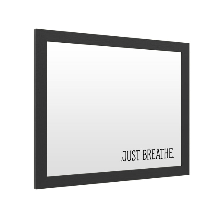 Dry Erase 16 x 20 Marker Board with Printed Artwork - Just Breathe White Board - Ready to Hang Image 2