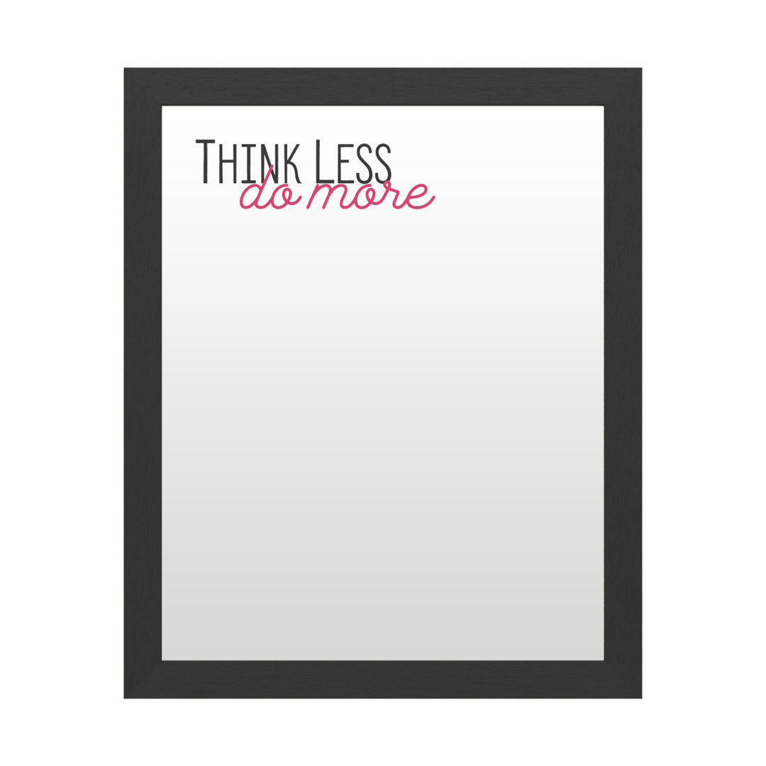 Dry Erase 16 x 20 Marker Board with Printed Artwork - Think Less Do More White Board - Ready to Hang Image 1