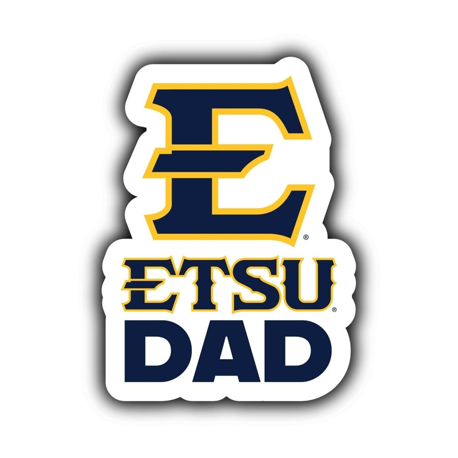 East Tennessee State University 4-Inch Proud Dad NCAA - Durable School Spirit Vinyl Decal Perfect Image 1