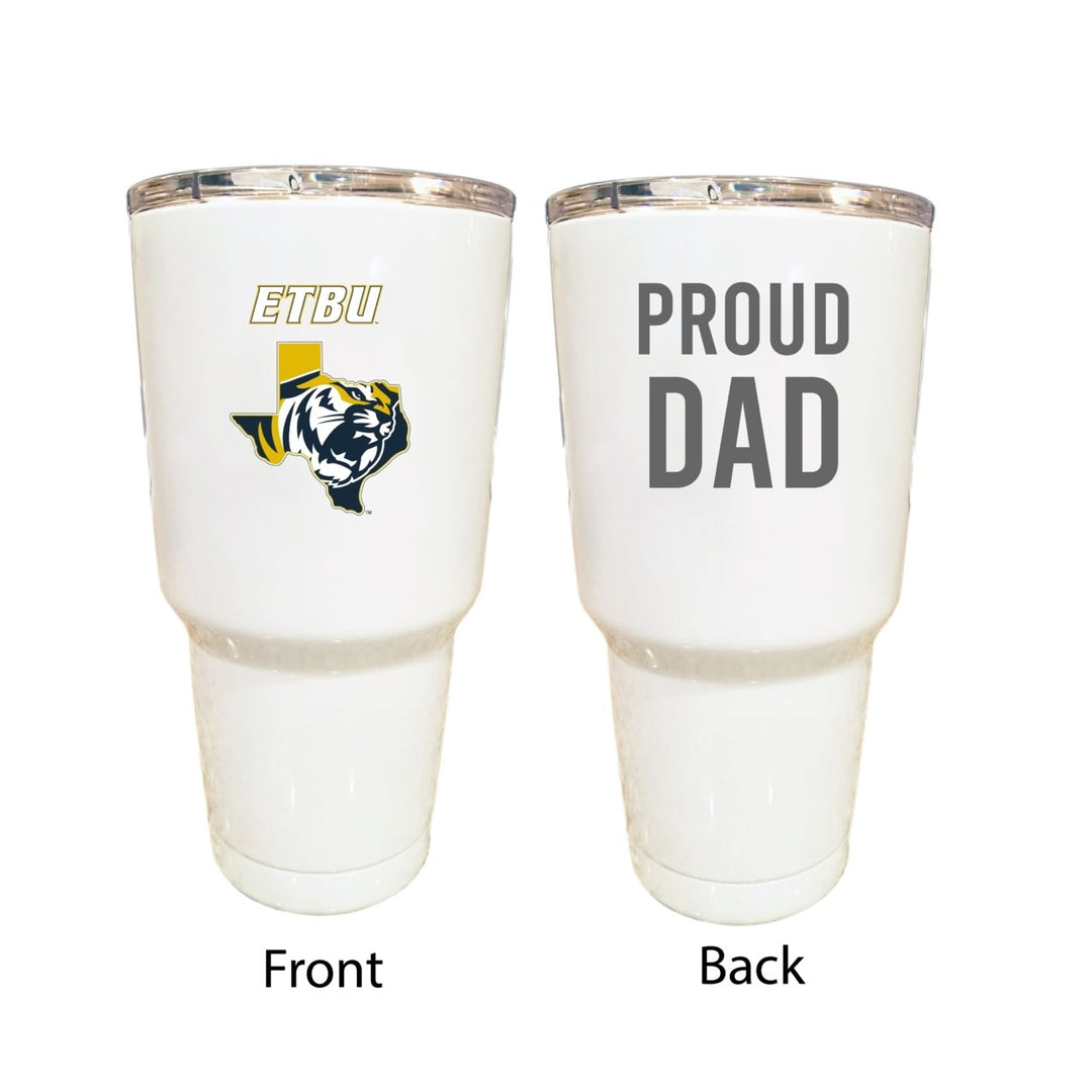 East Texas Baptist University Proud Dad 24 oz Insulated Stainless Steel Tumbler White Image 1