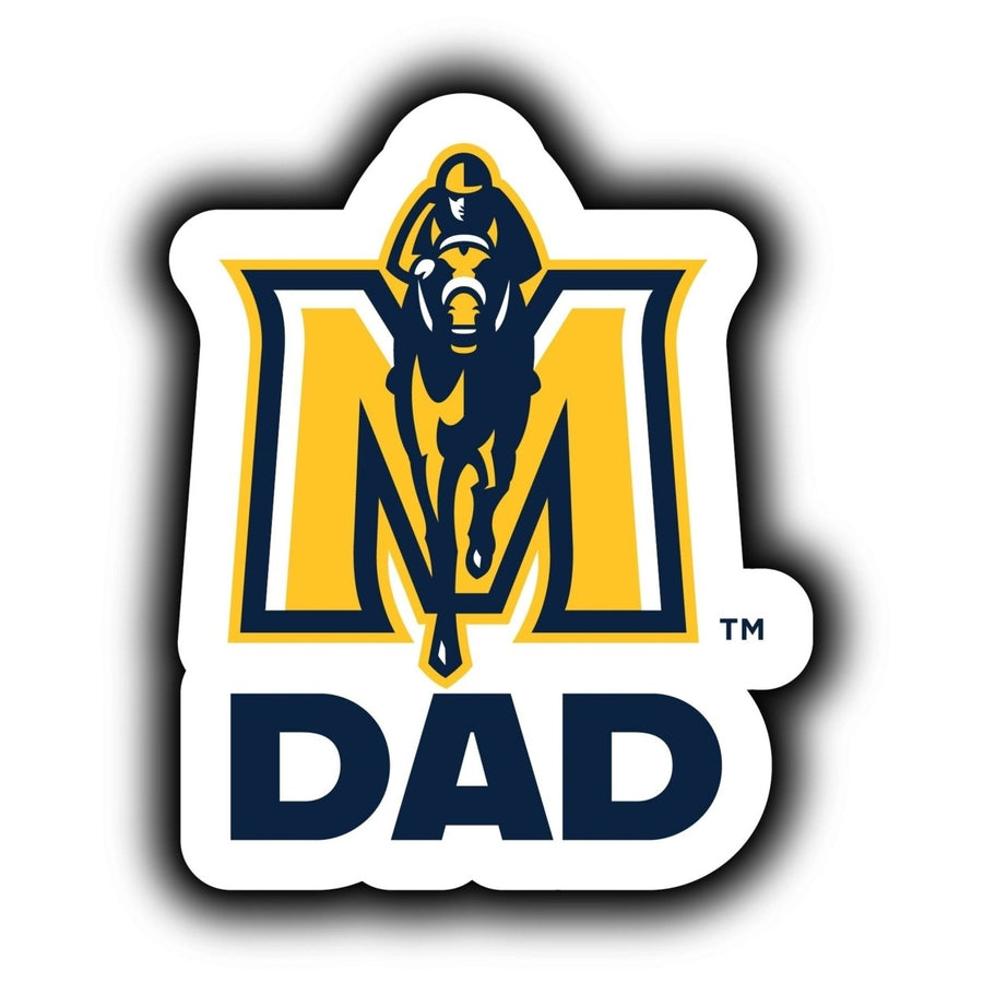 Murray State University 4-Inch Proud Dad NCAA - Durable School Spirit Vinyl Decal Perfect Image 1