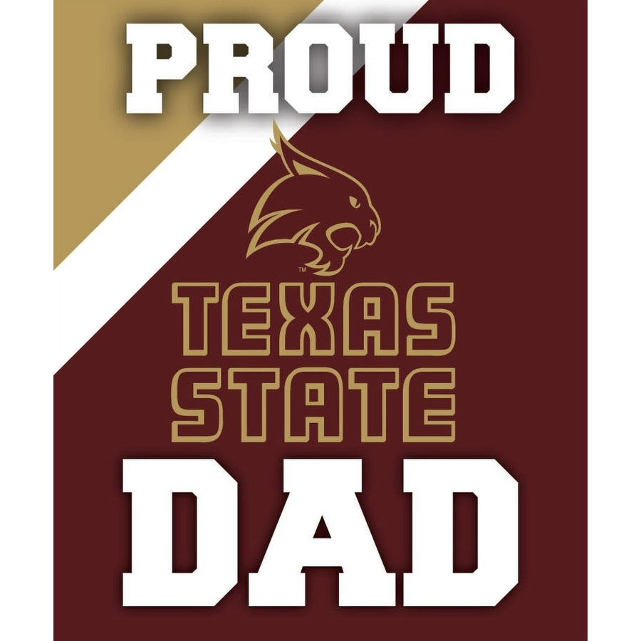 Texas State Bobcats 5x6-Inch Proud Dad NCAA - Durable School Spirit Vinyl Decal Perfect Image 1