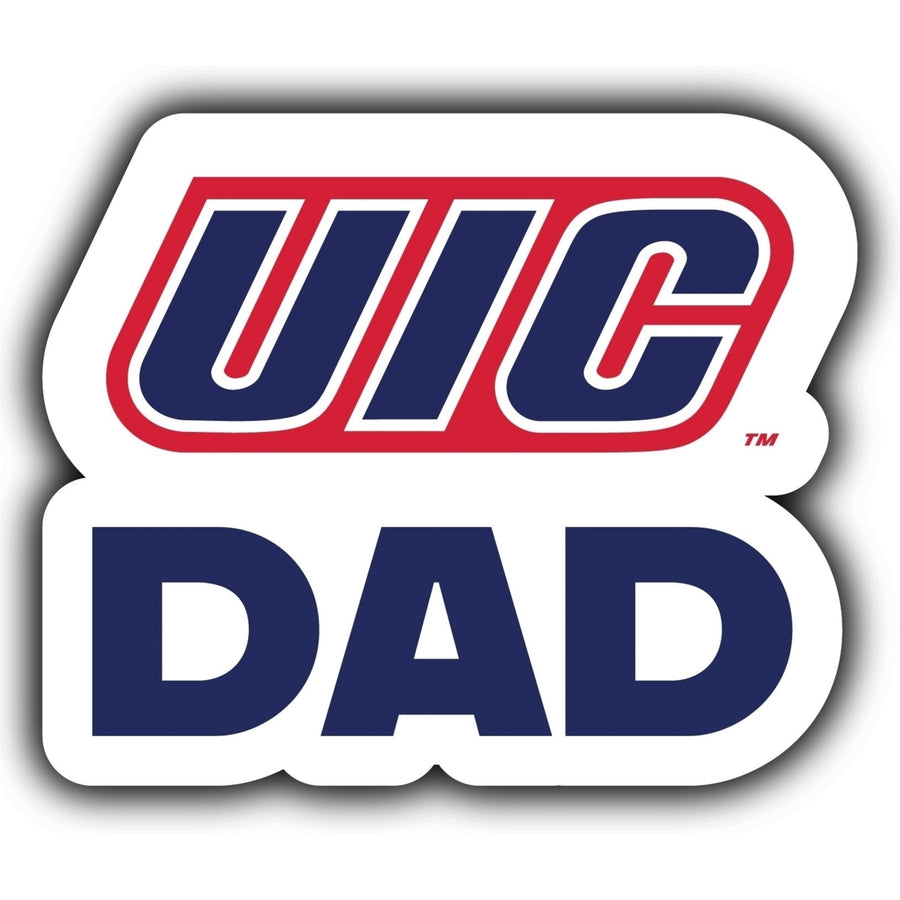 University of Illinois at Chicago 4-Inch Proud Dad NCAA - Durable School Spirit Vinyl Decal Perfect Image 1