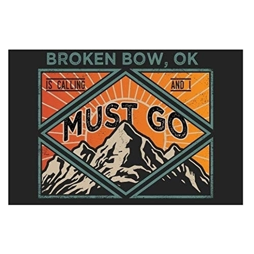 Broken Bow Oklahoma 9X6-Inch Souvenir Wood Sign With Frame Must Go Design Image 1