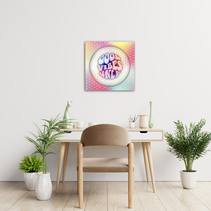 5D Multi-Dimensional Wall Art - Custom Made Good Vibes Wall Art Print on Strong Polycarbonate Panel w/ Vibrant Colors by Image 3