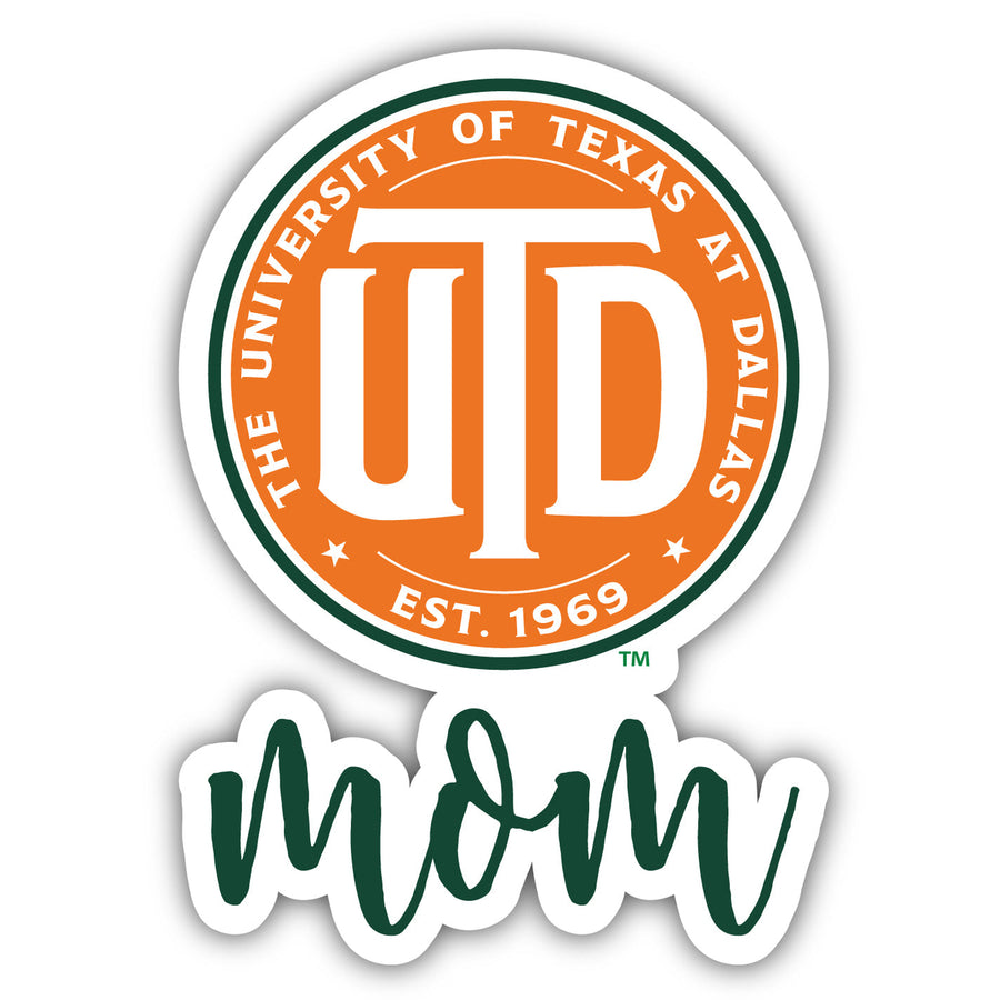 University of Texas at Dallas Proud Mom 4-Inch Die Cut Decal Image 1