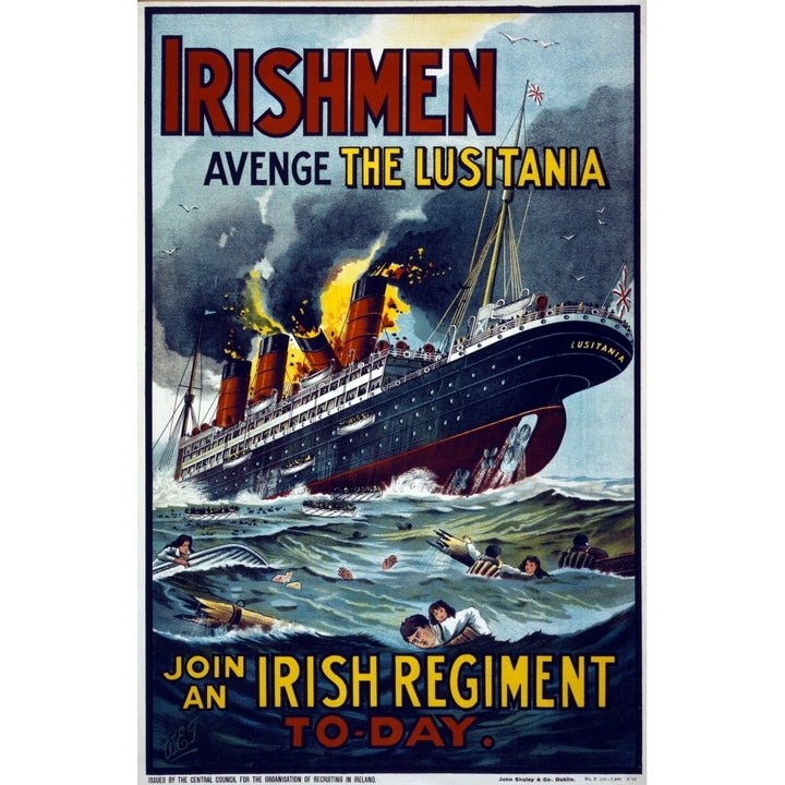 Irishmen - Avenge The Lusitania. Join An Irish Regiment To-Day British Army Recruiting Poster Showing The Lusitania In Image 1