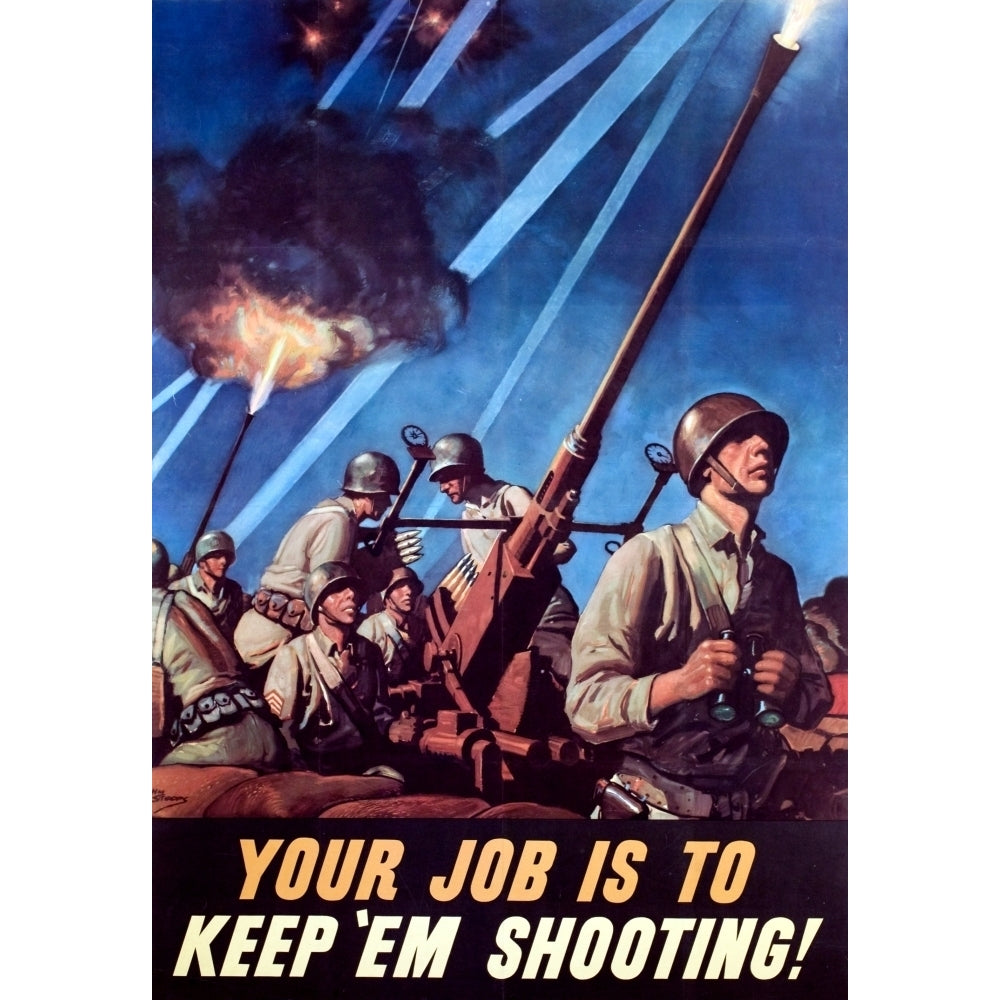 World War Ii Propaganda Posters. Battle Scene. Text Reads Your Job Is To Keep Em Shooting History Image 2