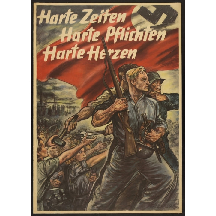 German World War 2 Poster. Harte Zeiten Harte Pflichten Harte Herzen Translates To Hard Times Hard Duties Hard Image 2