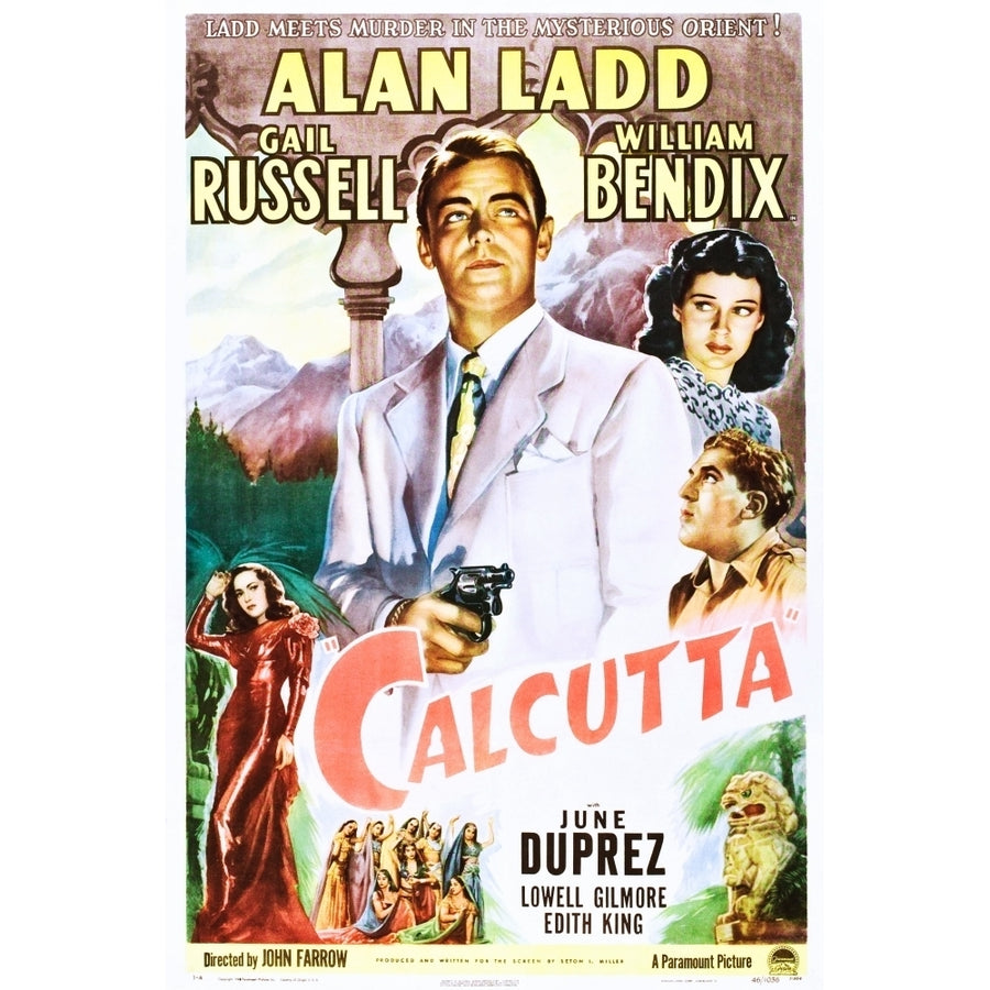 Calcutta Alan Ladd Gail Russell William Bendix June Duprez 1947 Movie Poster Masterprint Image 1