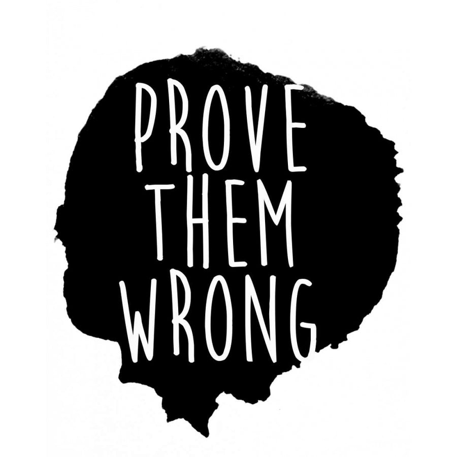 Prove them Wrong Poster Print by SD Graphics Studio Image 1