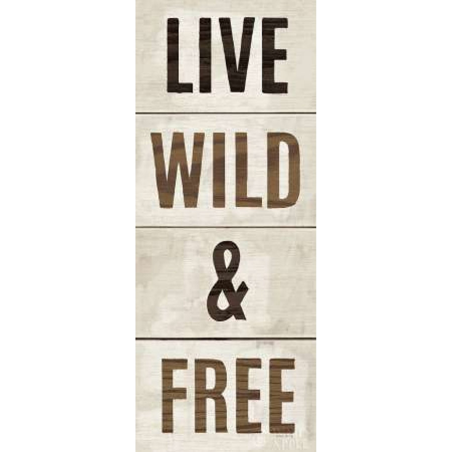 Wood Sign Live Wild and Free Poster Print by Michael Mullan Image 1