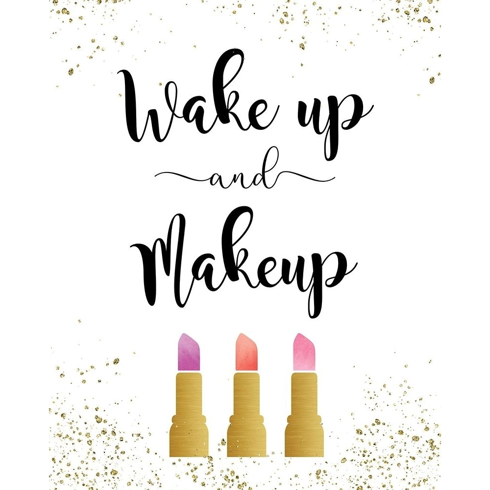 Wake Up and Makeup Poster Print by Amanda Murray Image 1