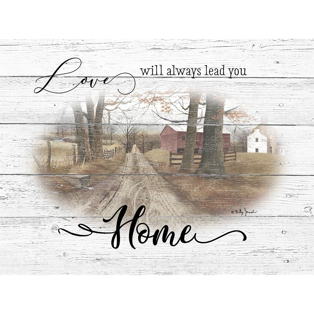 Love Will Always Lead You Home Poster Print by Billy Jacobs Image 1