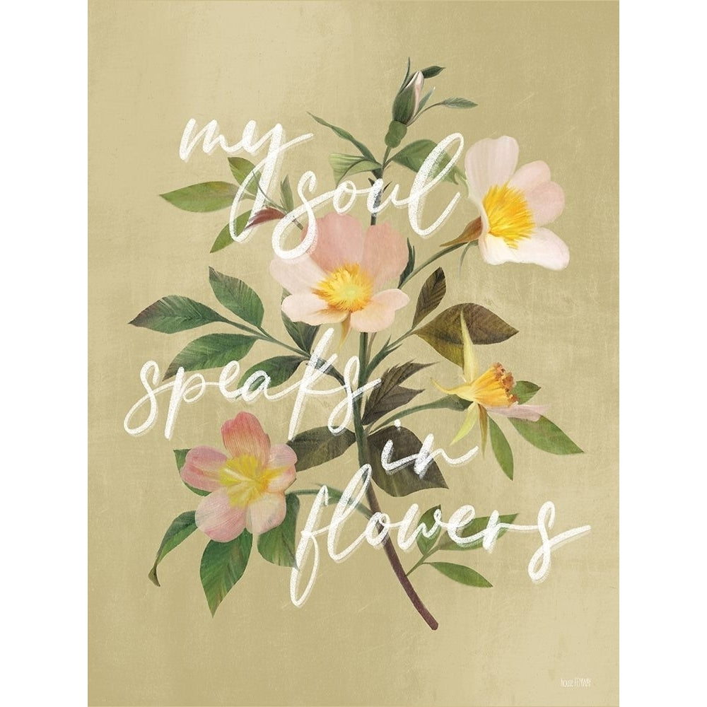 My Soul Speaks in Flowers Poster Print by House Fenway House Fenway FEN280 Image 1