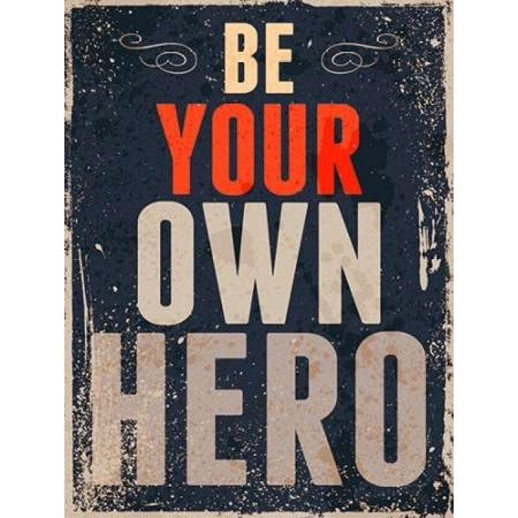 Be Your Own Hero Poster Print by GraphINC Image 1