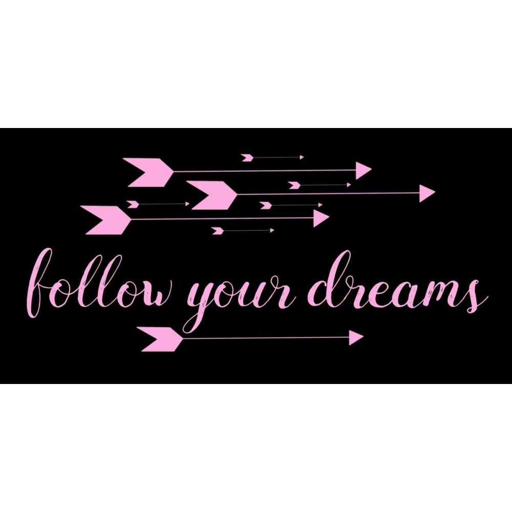 Follow Your Dreams Black Pink Poster Print by Matic Jelena Matic Image 1