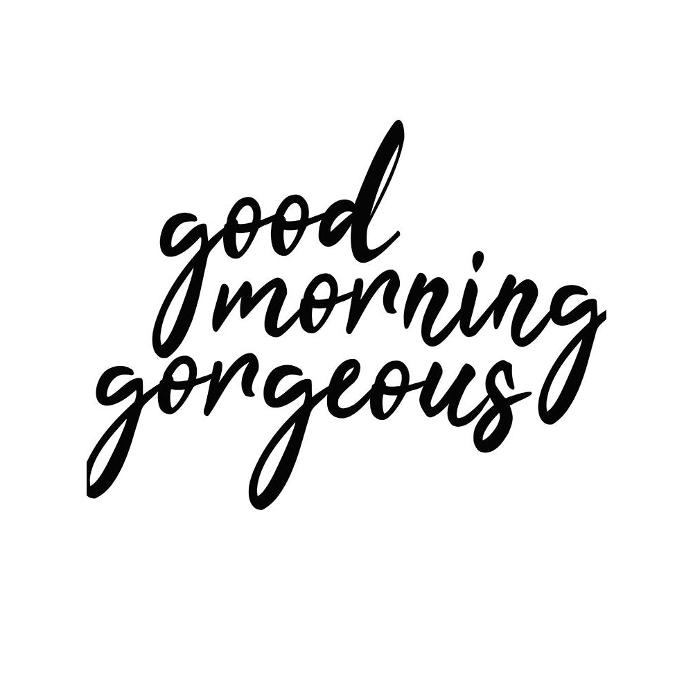 Good Morning Gorgeous Poster Print by Allen Kimberly Image 1