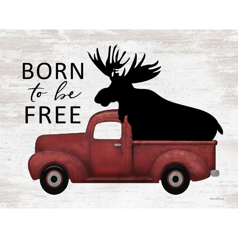 Born to be Free Moose by lettered And lined Image 1