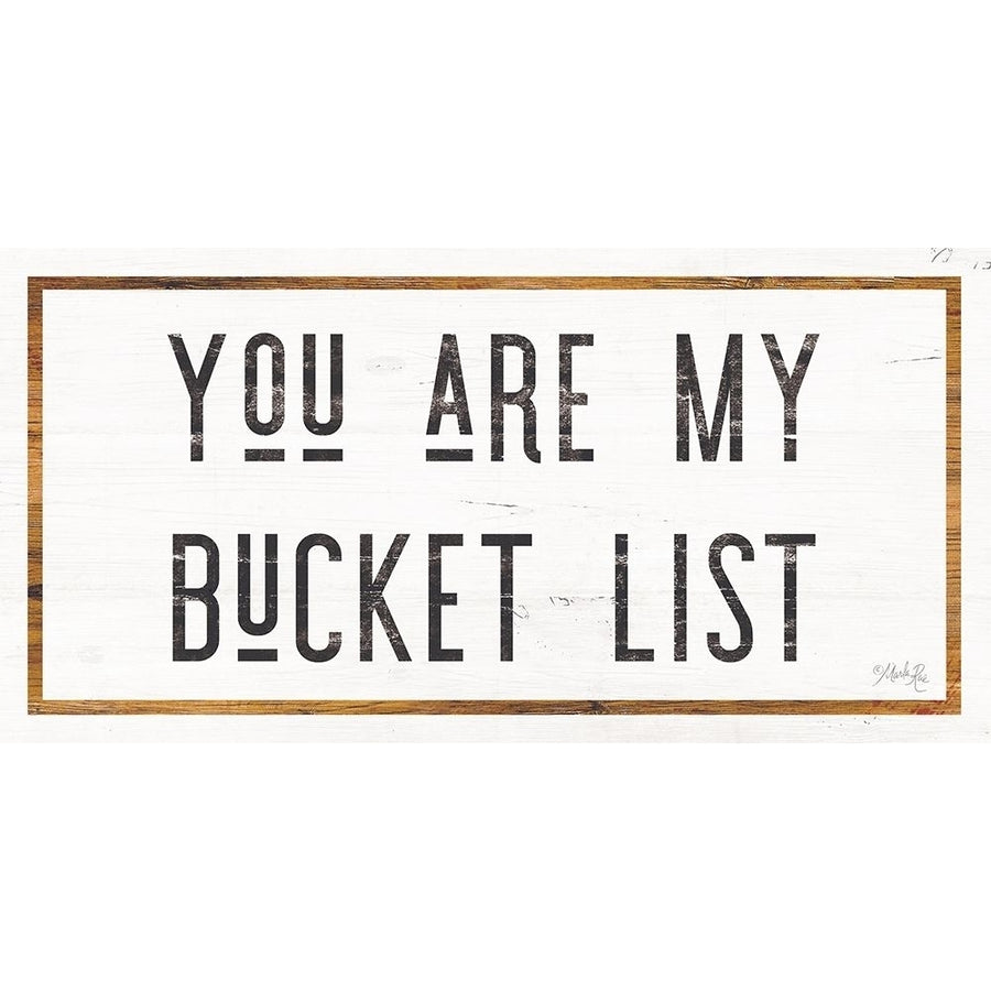 You are My Bucket List Poster Print by Marla Rae Image 1