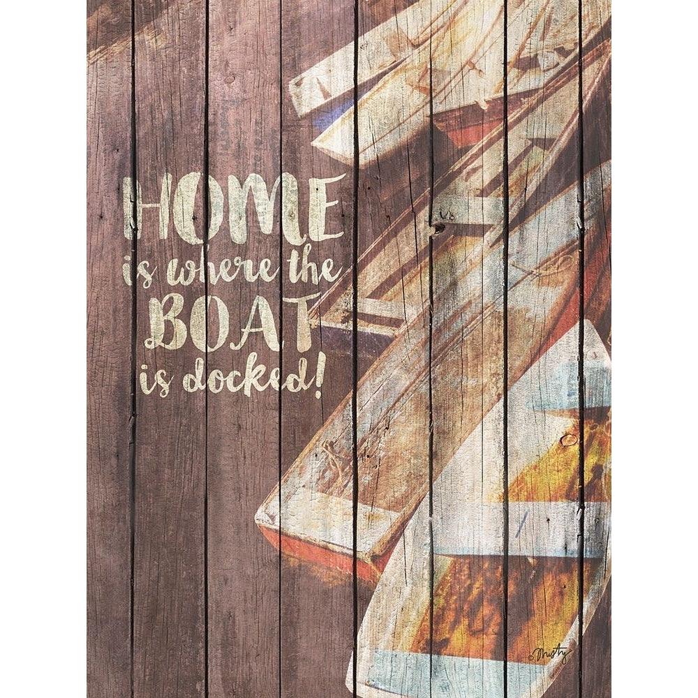 Home is Where the Boat is Docked Poster Print by Misty Michelle Image 1