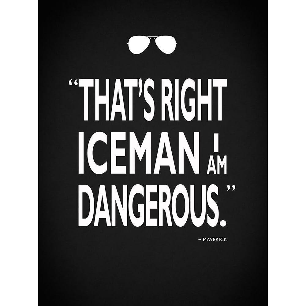 Top Gun - I Am Dangerous Poster Print by Mark Rogan RGN114839 Image 1