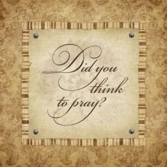 Did You Think to Pray Poster Print by Stephanie Marrott Image 1