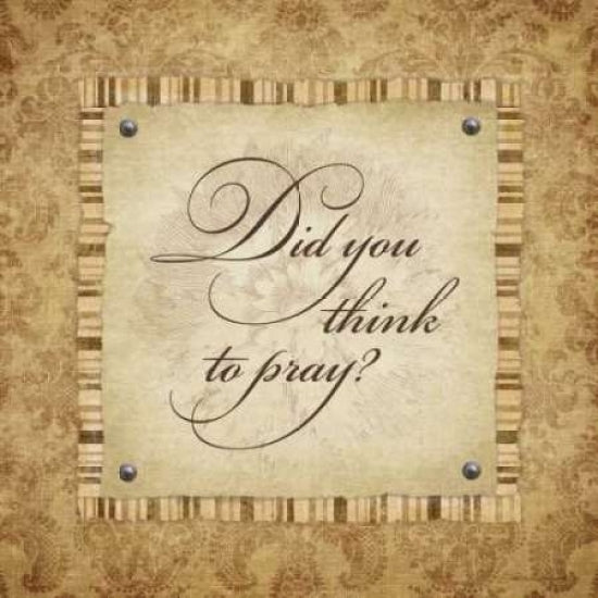 Did You Think to Pray Poster Print by Stephanie Marrott Image 2