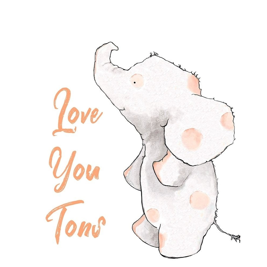 Love You Tons Poster Print by Diannart-VARPDX13494H Image 1