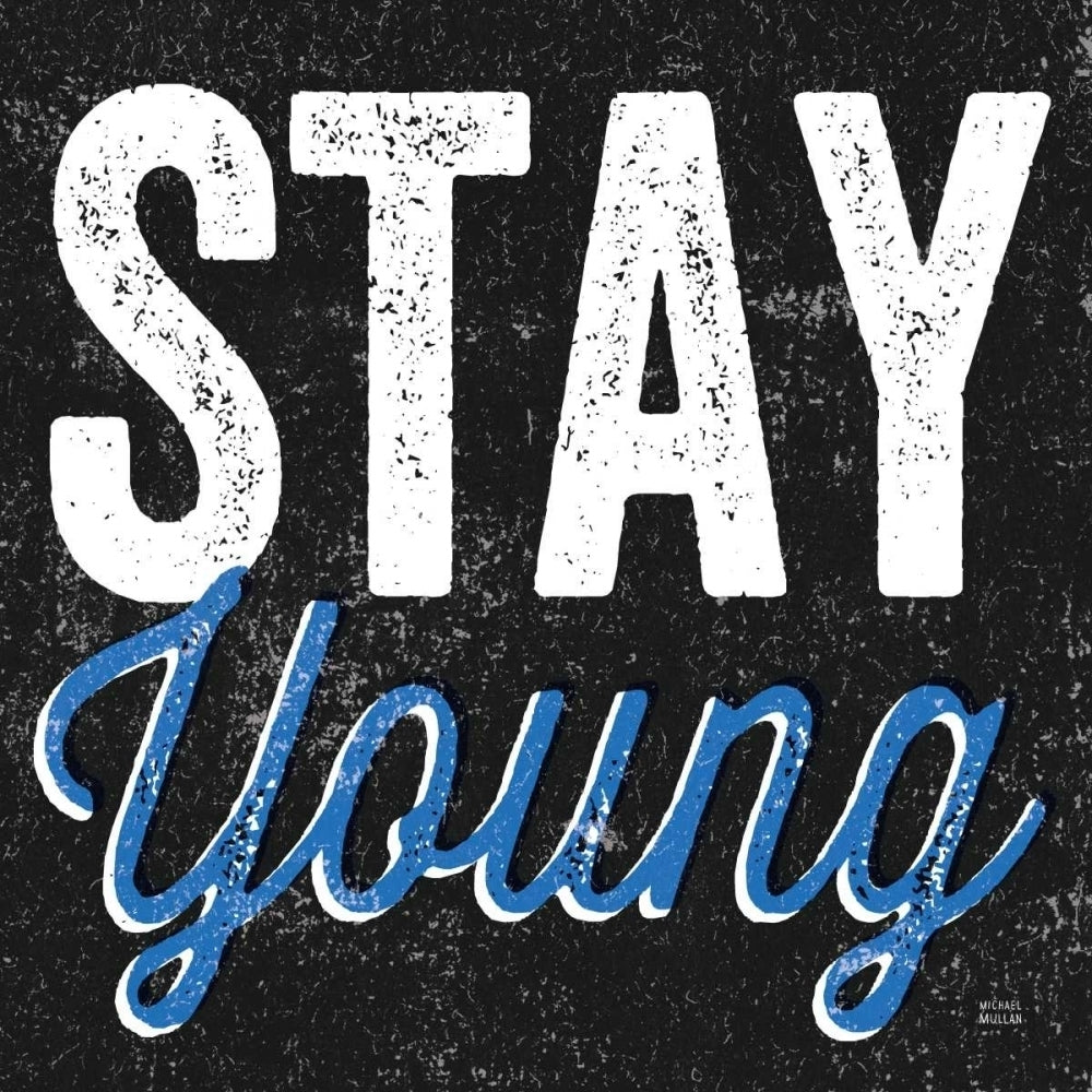 Stay Young Poster Print by Michael Mullan-VARPDX13852 Image 2