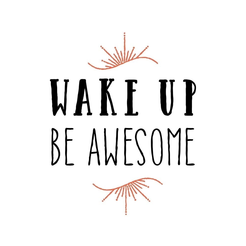 Wake Up Be Awesome Poster Print by Amanda Murray-VARPDX19005 Image 2