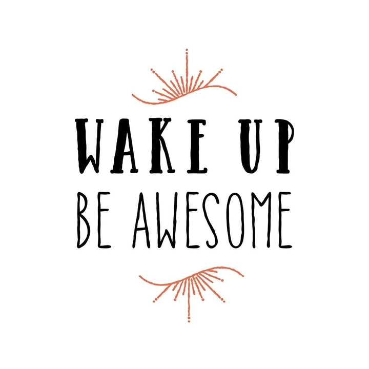 Wake Up Be Awesome Poster Print by Amanda Murray-VARPDX19005 Image 2