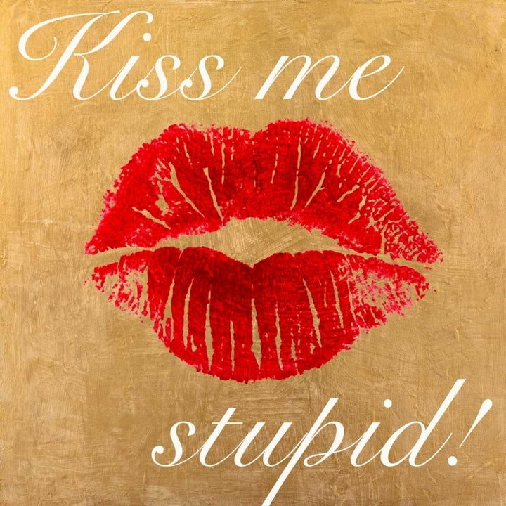 Kiss Me Stupid! 3 Poster Print by Michelle Clair-VARPDX1MC4076 Image 1