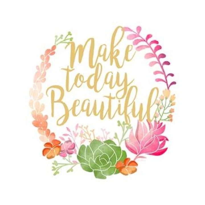 Make Today Beautiful Poster Print by Joan Coleman-VARPDX448COL1066 Image 1