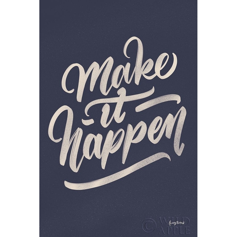 Make it Happen Poster Print by Becky Thorns-VARPDX51863 Image 1