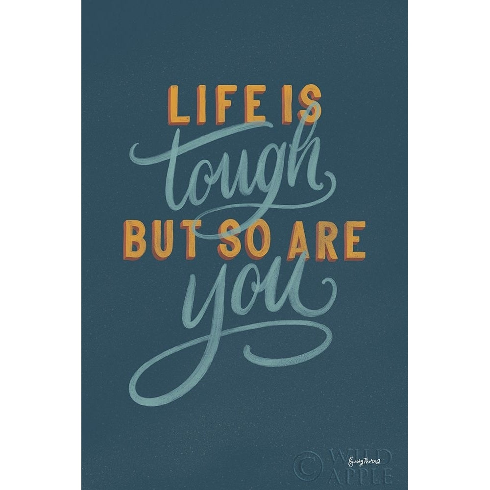 Life is Tough Poster Print by Becky Thorns-VARPDX51864 Image 1