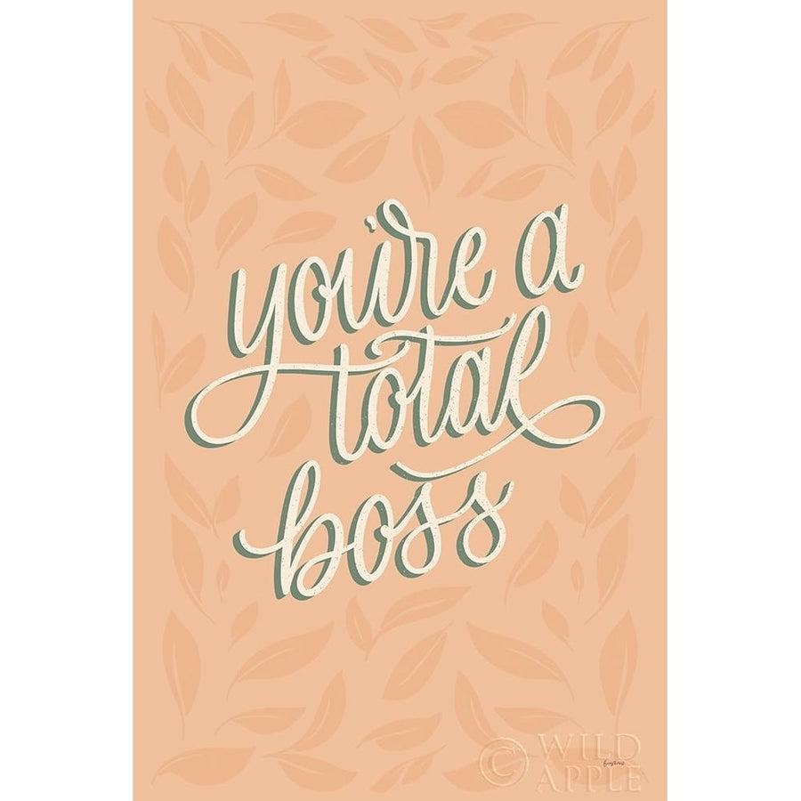 Youre a Total Boss Poster Print by Becky Thorns-VARPDX52796 Image 1